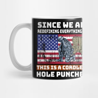 Since We are Redefining everything now this is a cordless hole puncher Mug